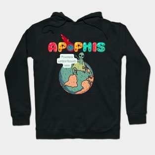 Apophis Funny Is coming funny Hoodie